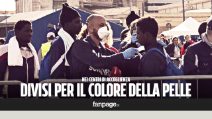 "Migranti divisi per il colore della pelle". Il viaggio nell'inferno dei centri di accoglienza