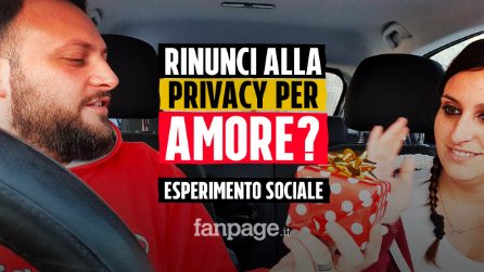 Per amore, rinunceresti alla privacy? ESPERIMENTO SOCIALE
